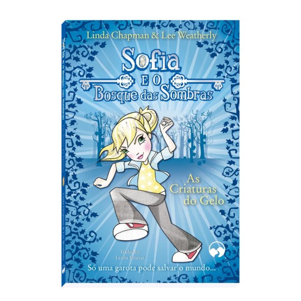 Sofia e o Bosque das Sombras - As Criaturas do Gelo