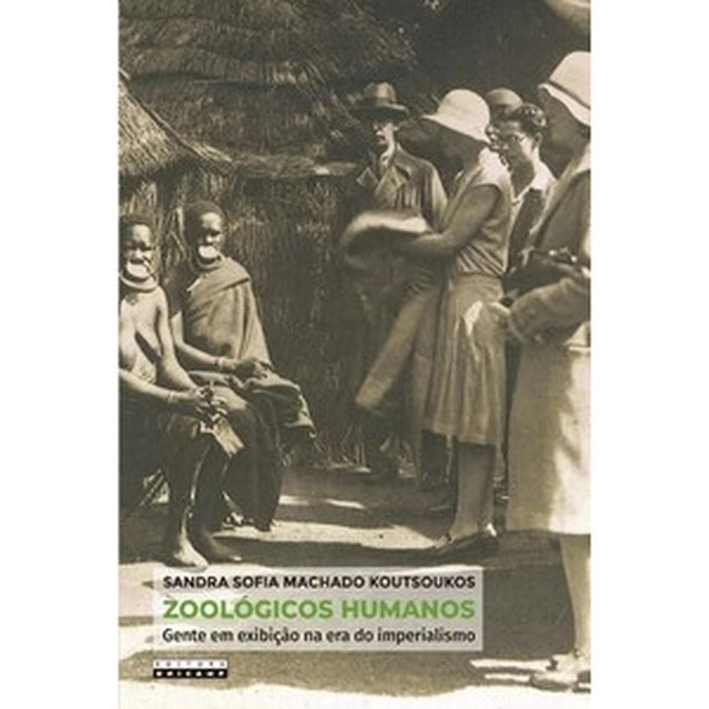 Zoológicos humanos - Editora da Unicamp