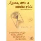 Agora Amo a Minha Vida autor Maria Amélia Martins
