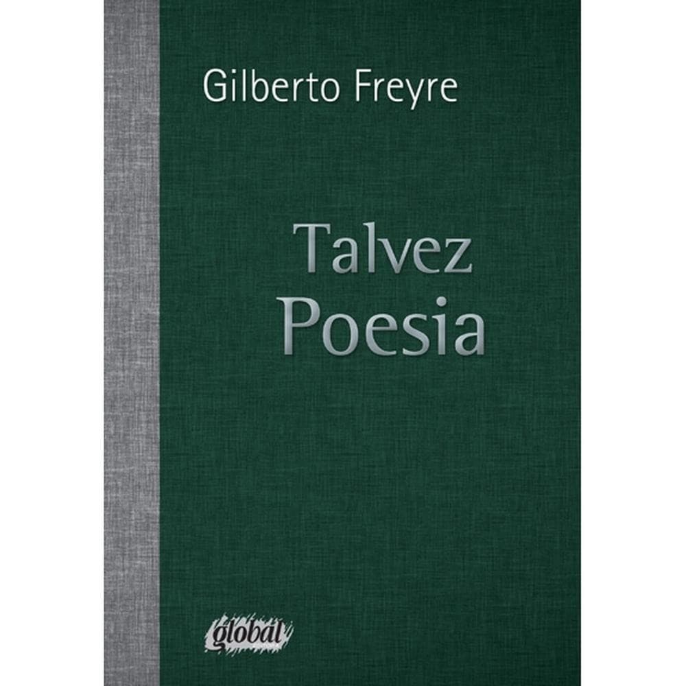Talvez poesia - Global Editora