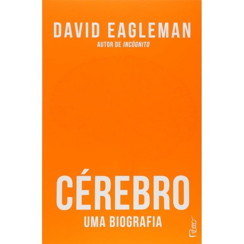 Cérebro: Uma biografia - por David Eagleman