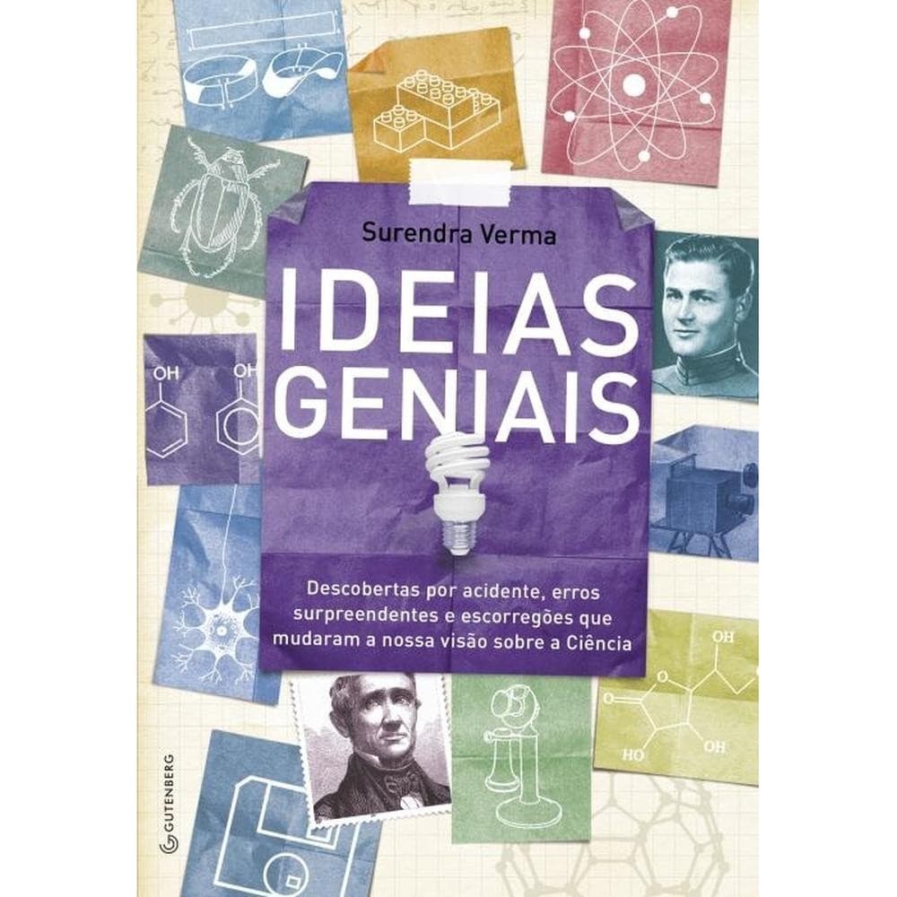 Ideias geniais - Descobertas por acidente, erros surpreendentes e escorregões que mudaram a nossa vi
