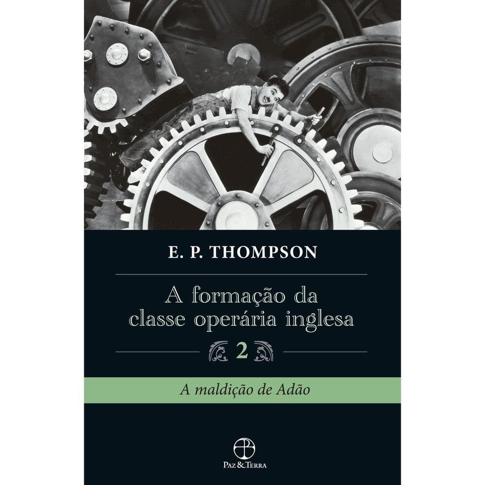 A formação da classe operária inglesa (Vol. 2)