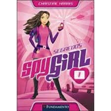 Spy Girl: segredos autor Christine Harris