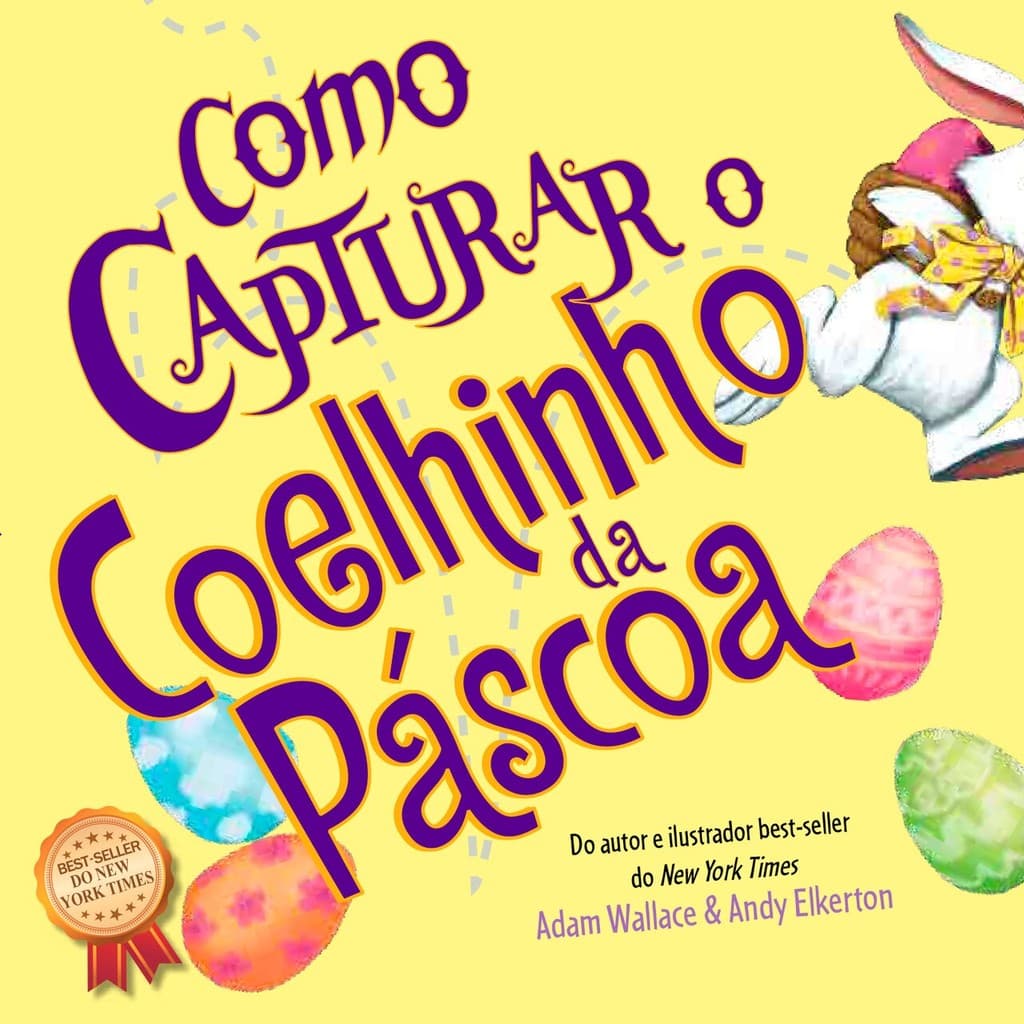 Como Capturar um Coelhinho da Páscoa