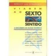 Viagem ao Sexto Sentido- a Descoberta do Mundo Esotérico autor Shelley Von Strunckell