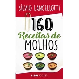 160 receitas de molhos - L&PM
