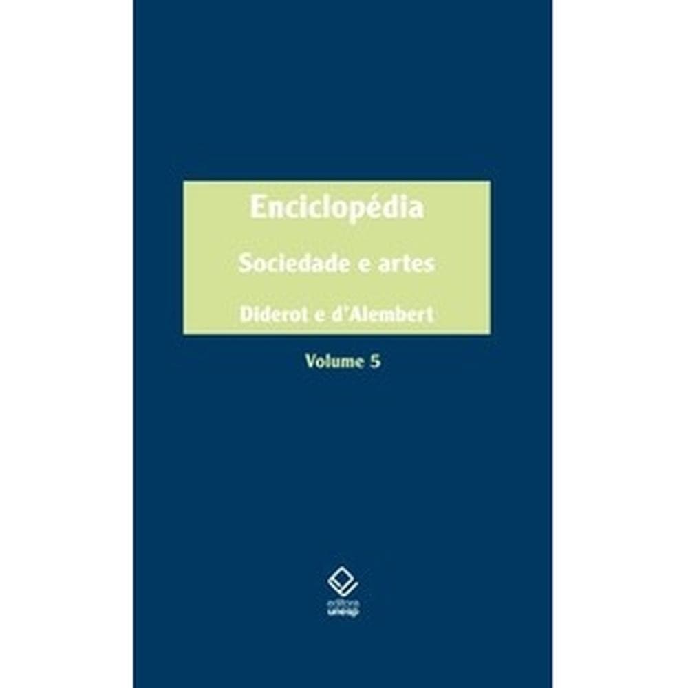 Enciclopédia, ou dicionário razoado das ciências, das artes e dos ofícios, volume 5