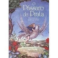 O Pássaro de Prata- uma História para Aqueles Que Sonham autor Joyce Petschek