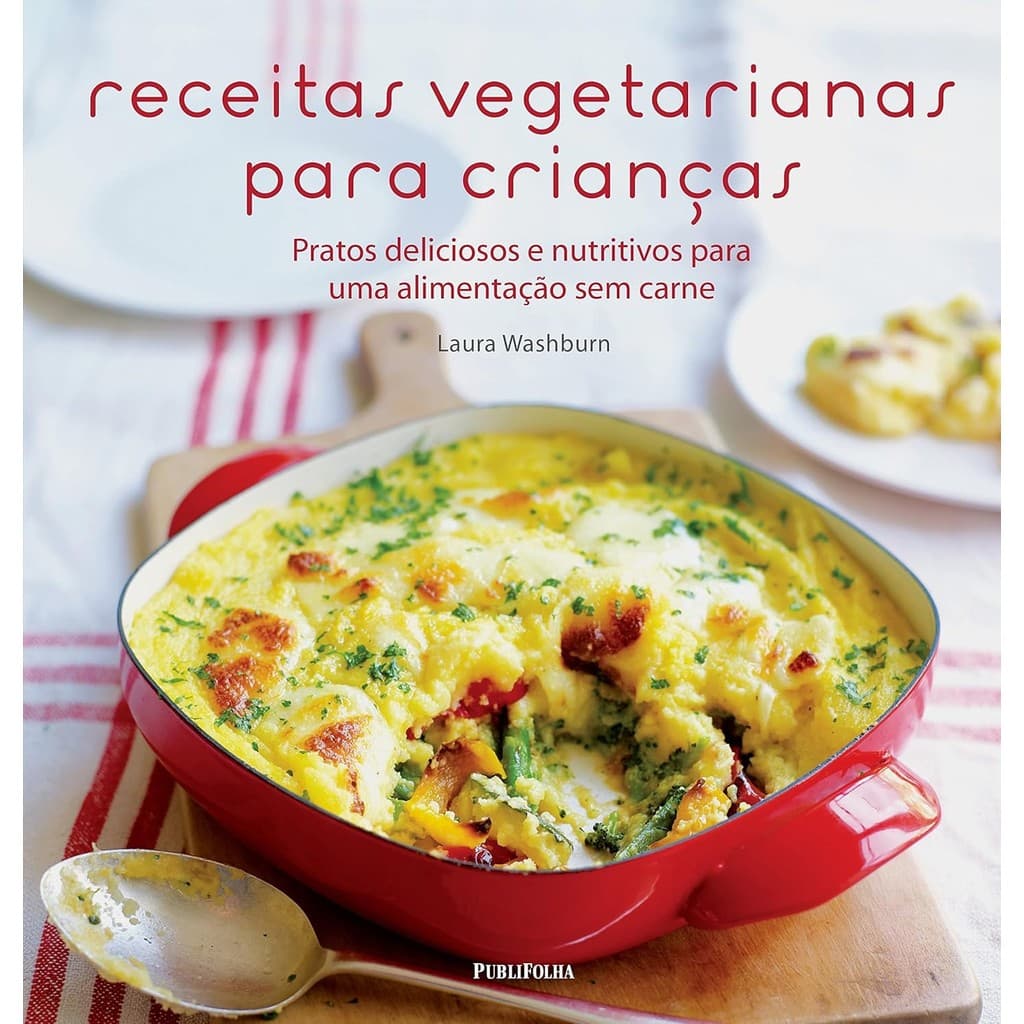 Receitas Vegetarianas para Crianças | Laura Washburn
