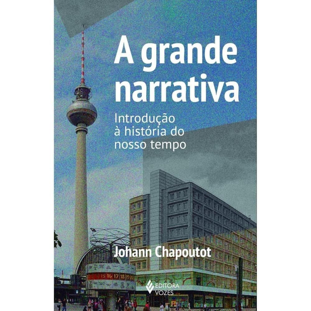 A grande narrativa - Editora Vozes