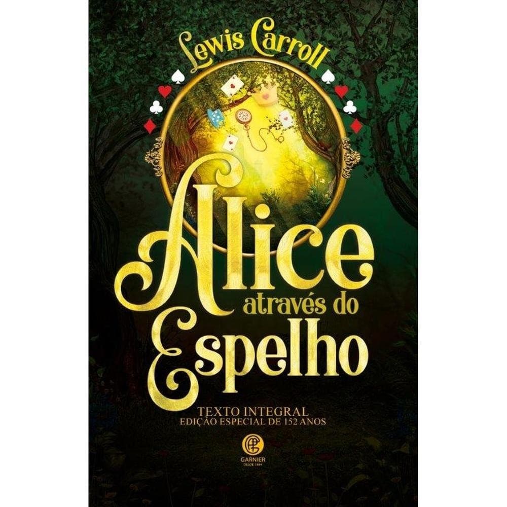 Alice Através do Espelho - Lewis Carroll - Edição de Luxo