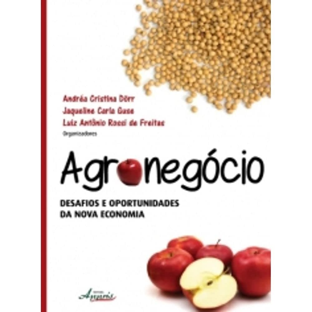 Agronegócio desafios e oportunidades da nova economia autor Andréa Cristina Dörr