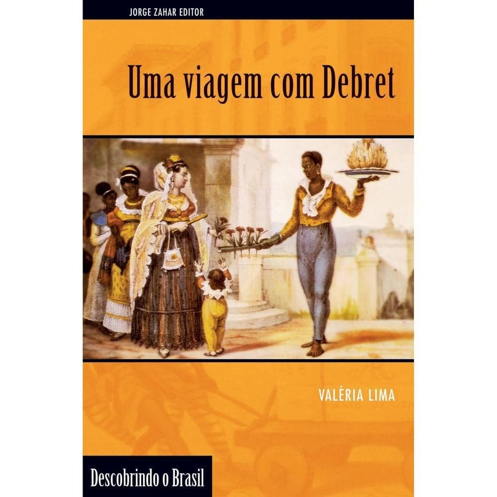 Uma viagem com Debret - Zahar
