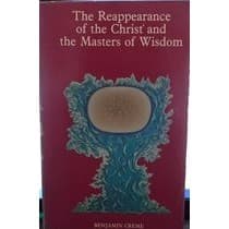 The Reappearance of the Christ and the Masters of Wisdom autor Benjamin Creme