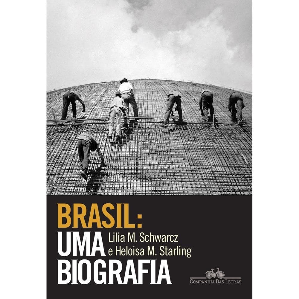 Brasil: uma biografia - Companhia das Letras