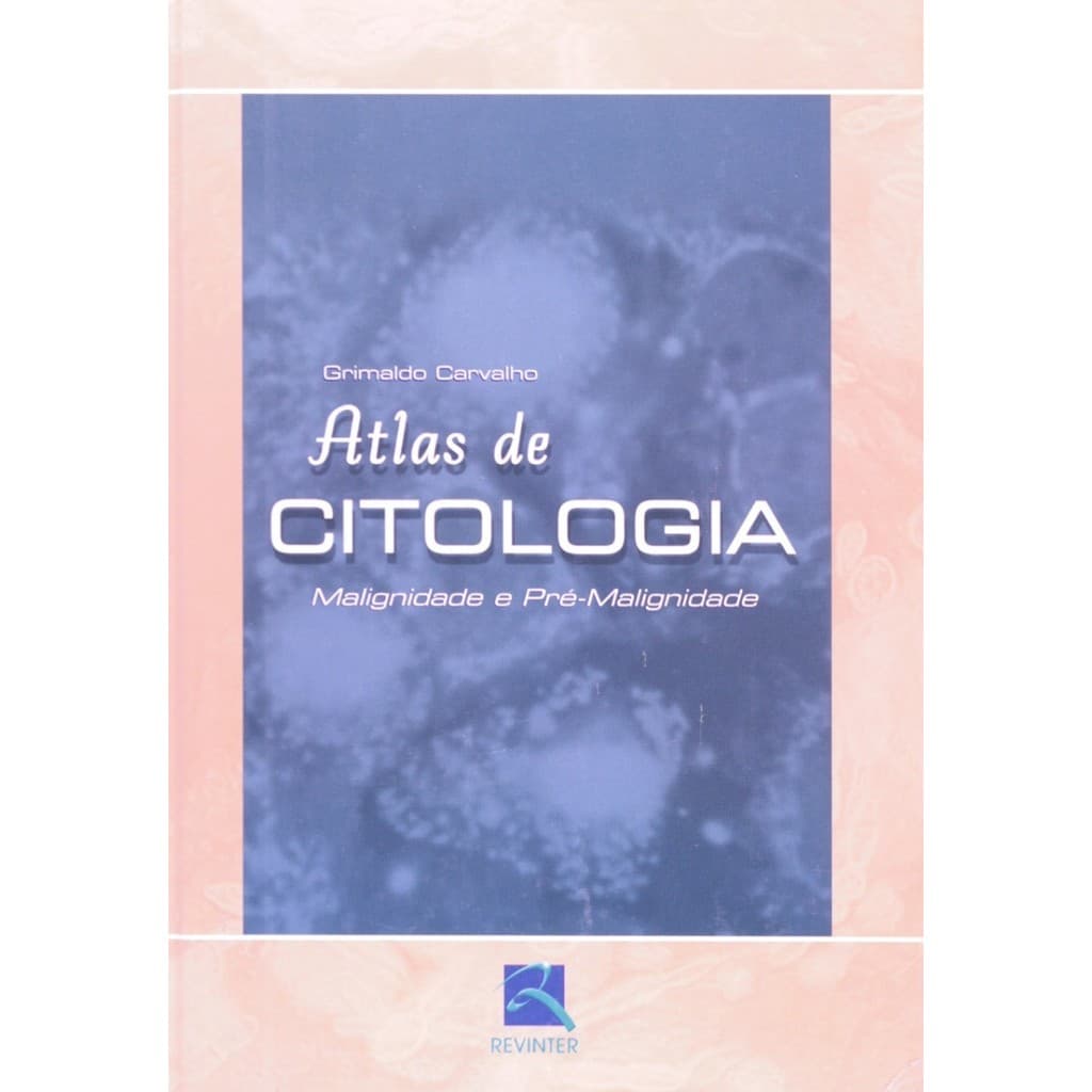 LIVRO Atlas De Citologia - Malignidade E Pré-malignidade