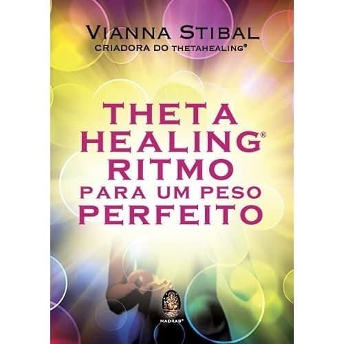 Theta Healing Ritmo para um Peso Perfeito autor Stibal, Vianna