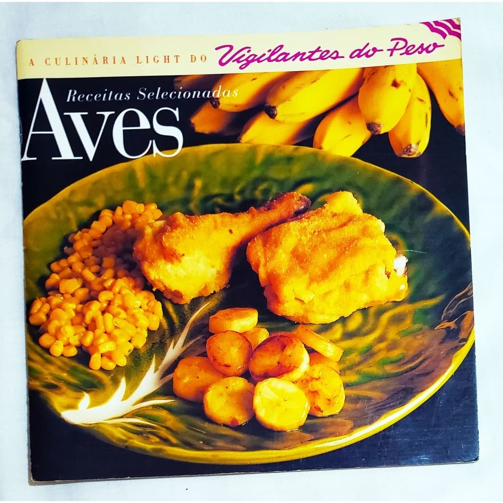A Culinária Light do Vigilantes do Peso - Receitas Selecionadas Aves. autor Weight Watchers do Brasil