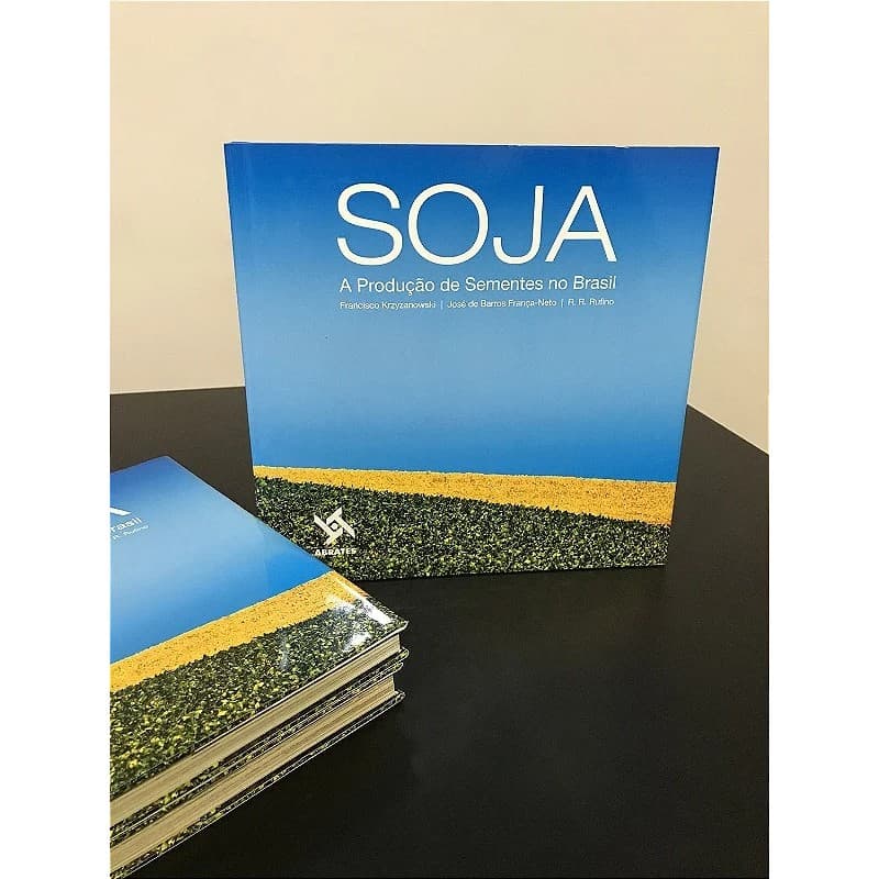 Soja a produção de semente no brasil autor José de Barros França-Neto