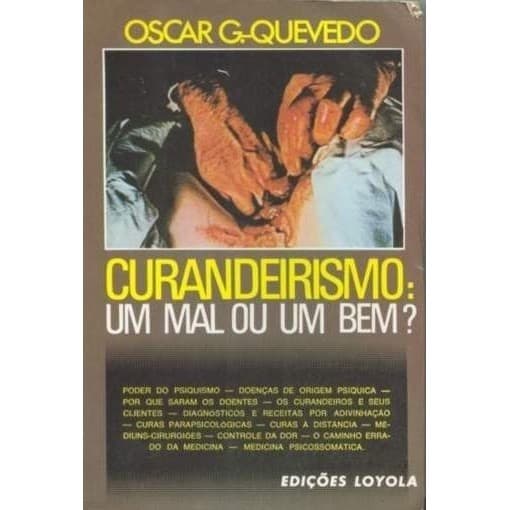 Curandeirismo: um Mal ou um Bem? autor Oscar G. Quevedo