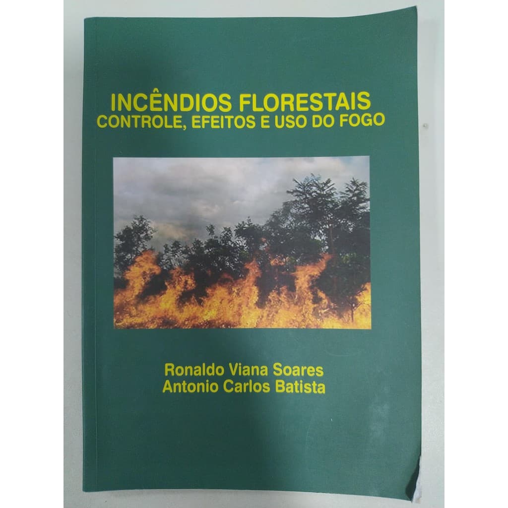 Incêndios Florestais de Ronaldo Viana Soares ; Antônio Carlos Batista