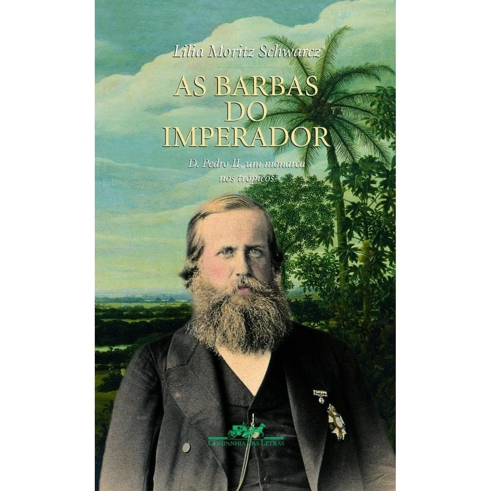 As barbas do Imperador - Companhia das Letras