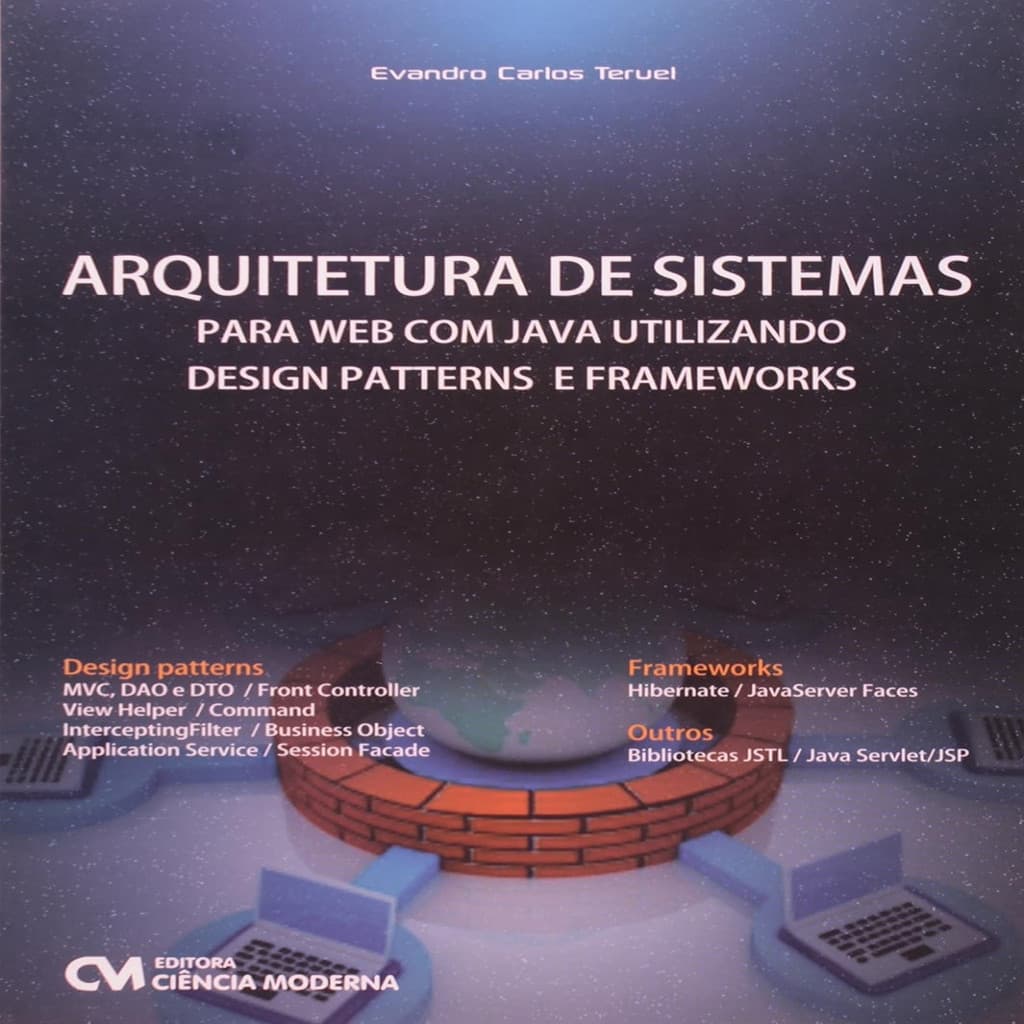 Arquitetura de sistemas para web com java atilizando design patterns e autor Evandro Carlos Teruel