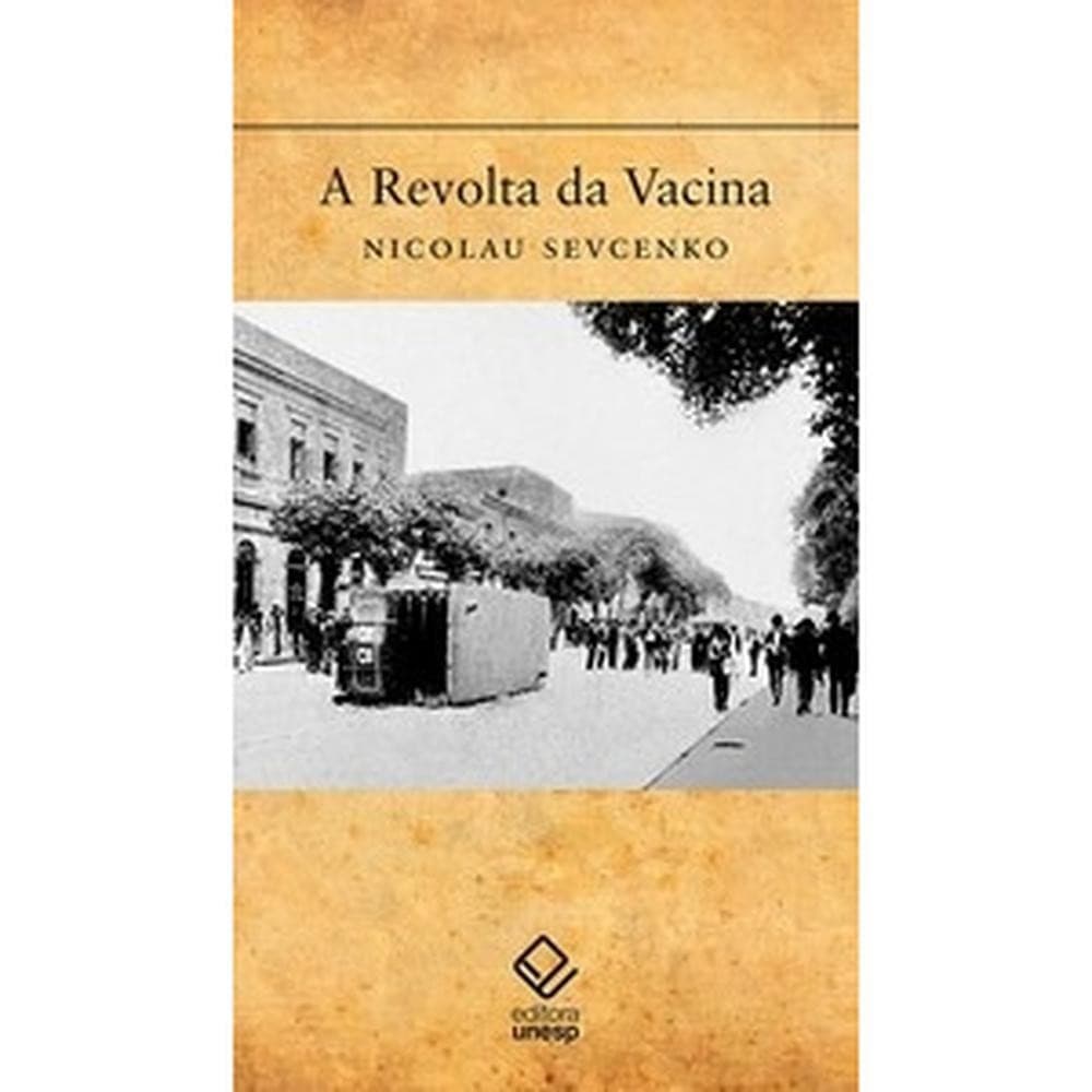 A revolta da vacina - Editora UNESP