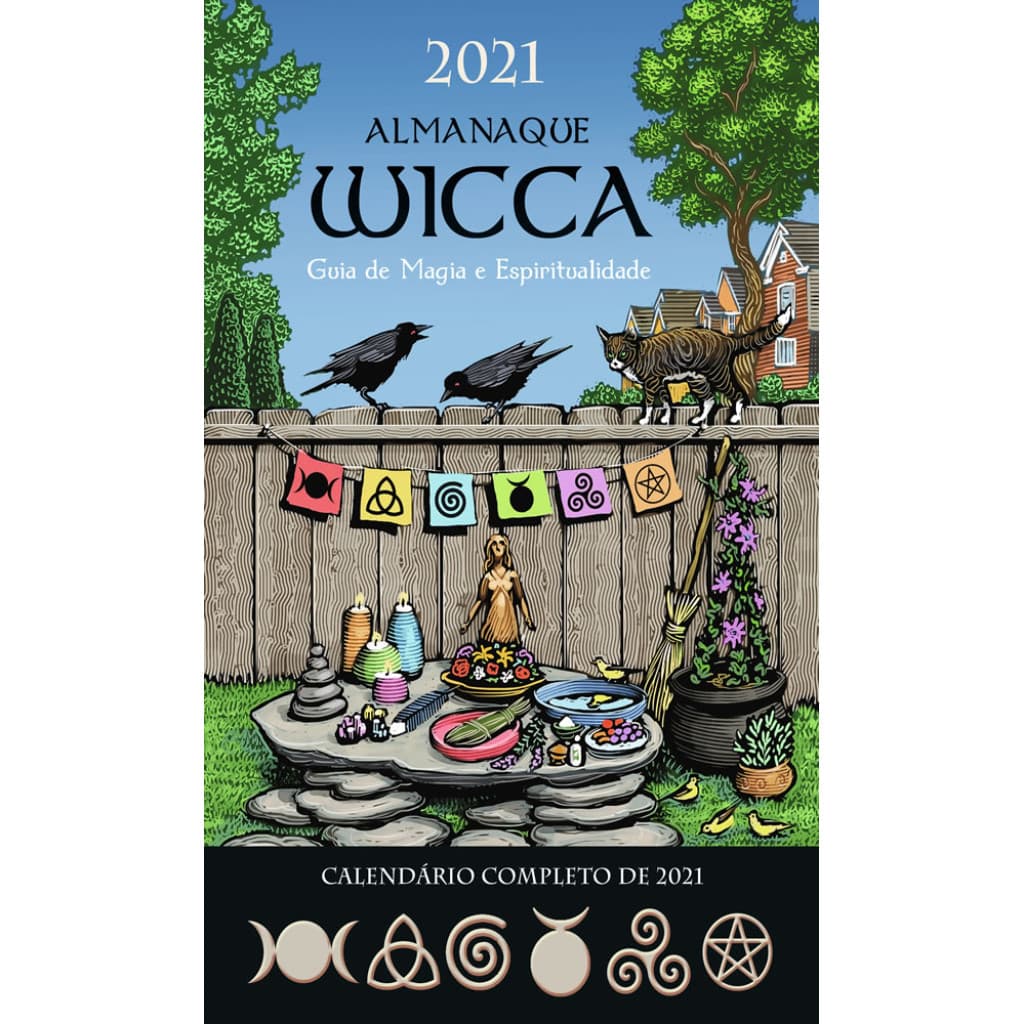 ALMANAQUE WICCA 2021 GUIA DE MAGIA E ESPIRITUALIDADE