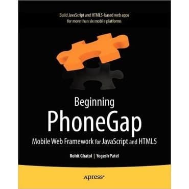 Beginning Phonegap: Mobile Web Framework For Javascript And Html5 de Rohit Ghatoll,  Yogesh Patel