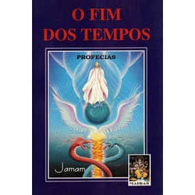 O Fim dos Tempos Profecias autor Jamam