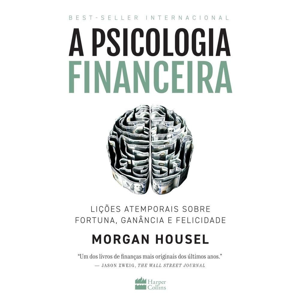 A psicologia financeira - Harper Business