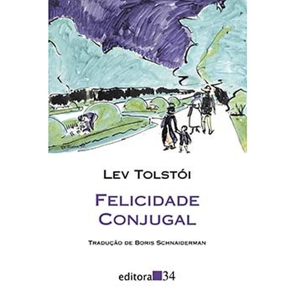 Felicidade conjugal - Editora 34