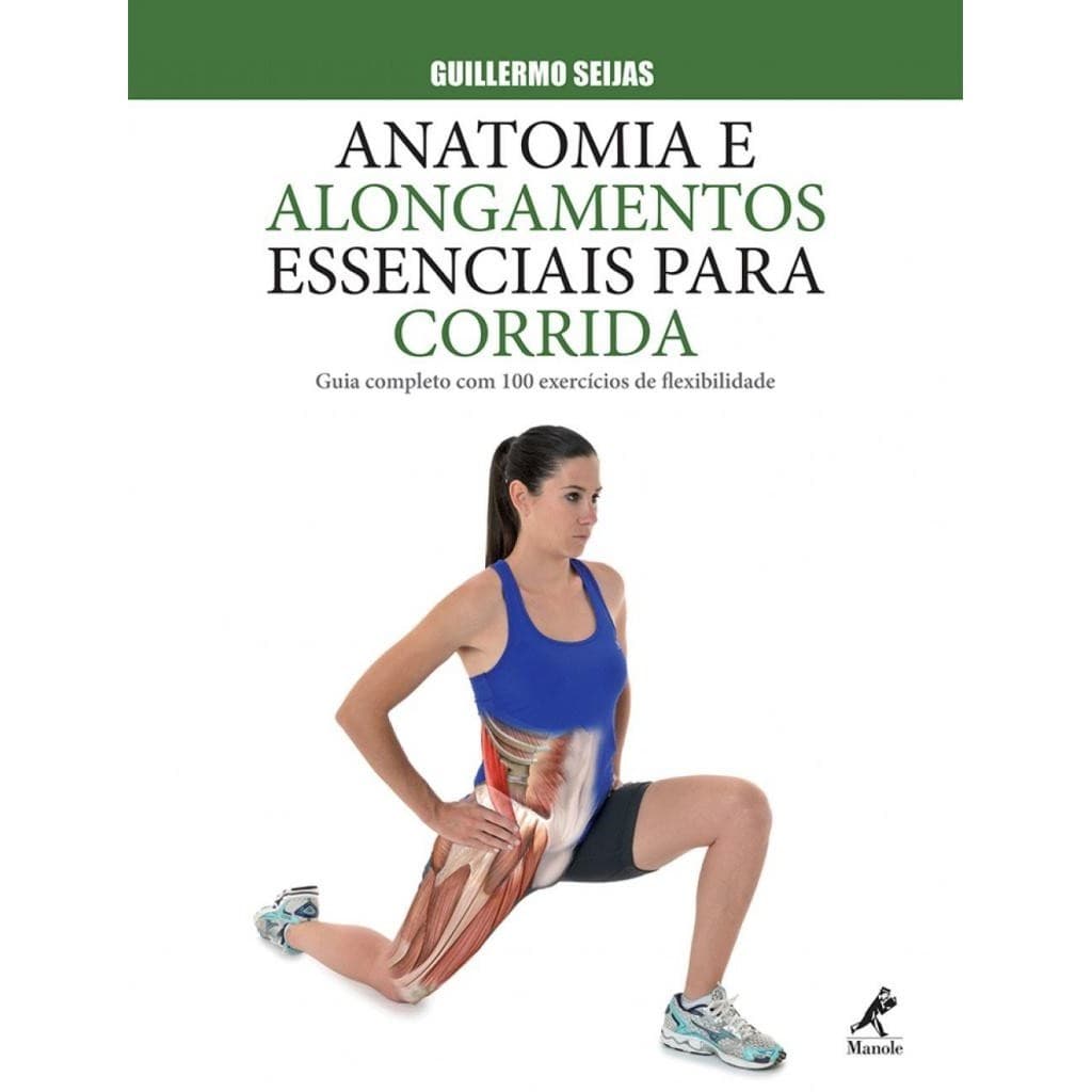 Livro: Anatomia e Alongamentos Essenciais para Corrida - Guia Completo Com 100 Exercícios de Flexibilidade (Novo, Lacrado)