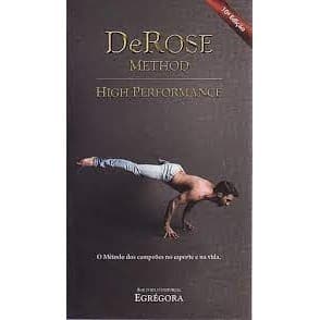 High Performance- o Método dos Campeões no Esporte e na Vida autor De Rose