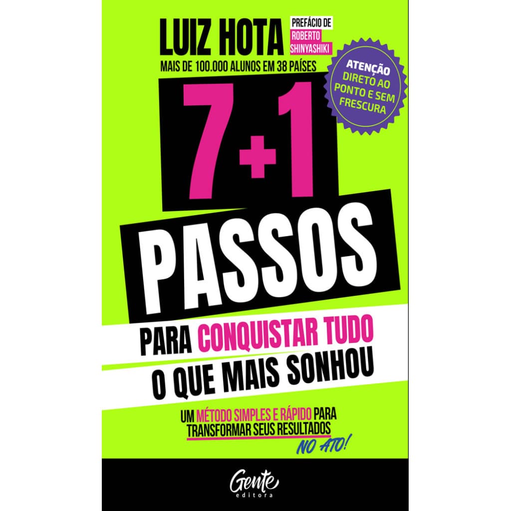 7+1 PASSOS PARA CONQUISTAR TUDO O QUE MAIS SONHOU UM MÉTODO SIMPLES E RÁPIDO PARA TRANSFORMAR OS SEUS RESULTADOS NO ATO