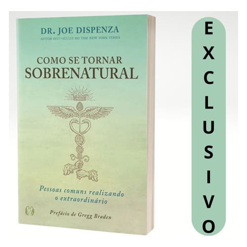 Como Se Tornar Sobrenatural: Dr Joe Dispenza