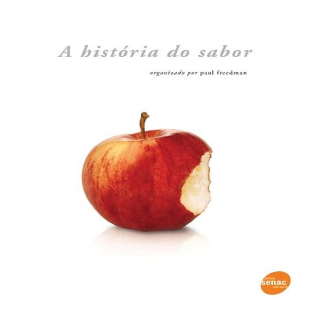 A  História do Sabor autor Paul Freedman / Tradução de Anthony  Sean Cleaver /Julie  Malzoni
