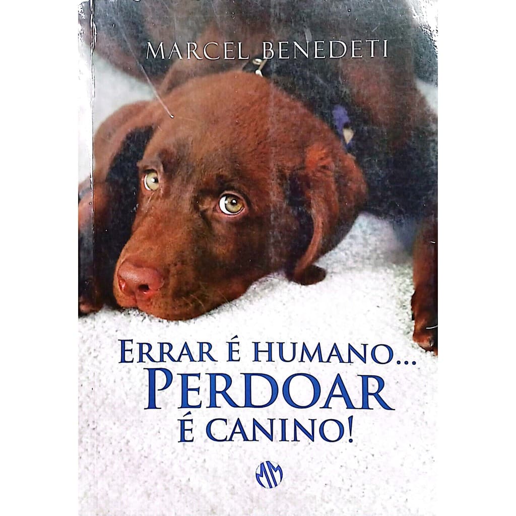 Errar é Humano Perdoar é Canino de Marcel Benedeti 6638910