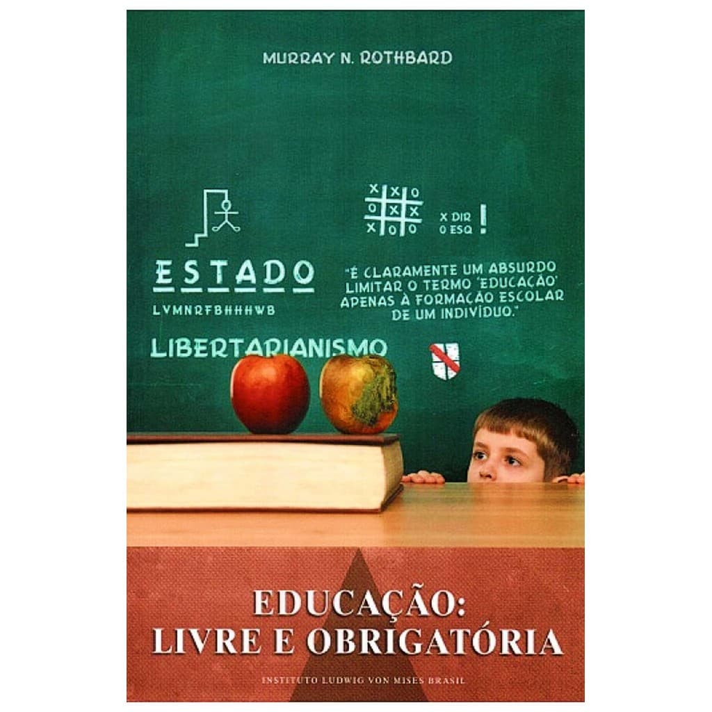Livro Educação Livre e Obrigatoria Murray Rothbard Ed LVM