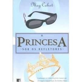 A PRINCESA SOB OS REFLETORES autor MEG CABOT