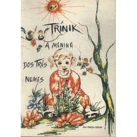TRÍNICK: A MENINA DOS TRÊS NOMES autor IDA TEREZA CERON
