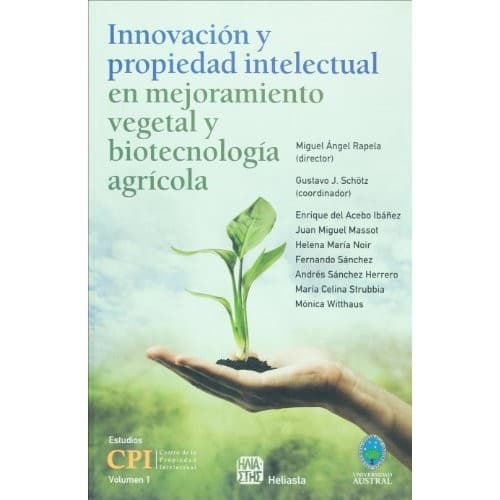 Innovacion Y Propiedad Intelectual En Mejoramiento Vegetal Y Biotecnologia  Agrícola de Miguel A. Rapela 6824665