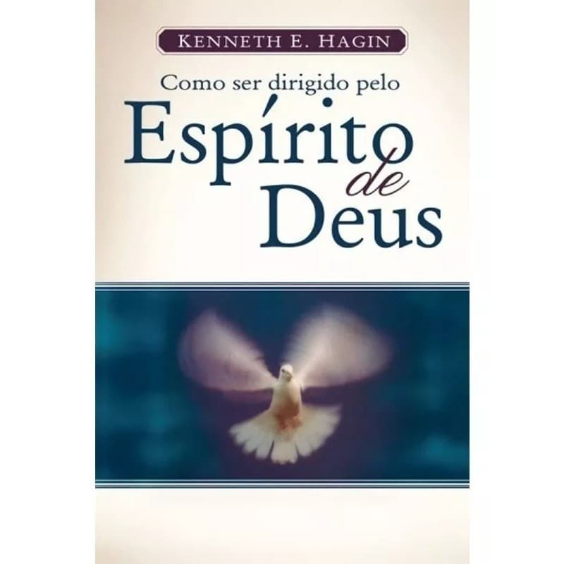 Como Ser Dirigido Pelo Espírito de Deus |  Kenneth E. Hagin