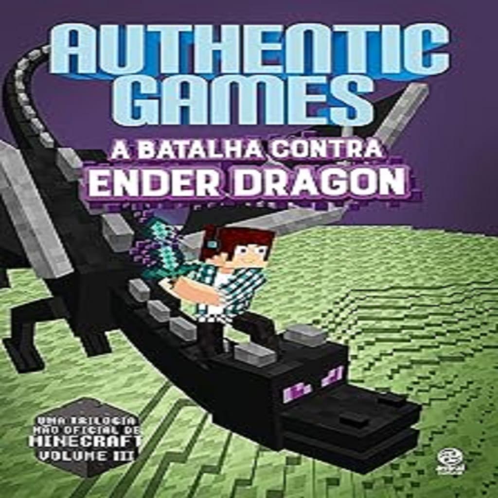 AUTHENTICGAMES 3 A BATALHA CONTRA ENDER DRAGON autor AUTHENTIC