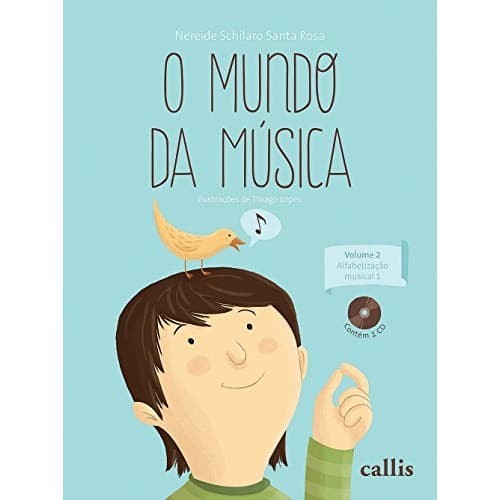 Livro O Mundo Da Música Alfabetização Musical - Volume 2 de Nereide Schilaro Santa Rosa