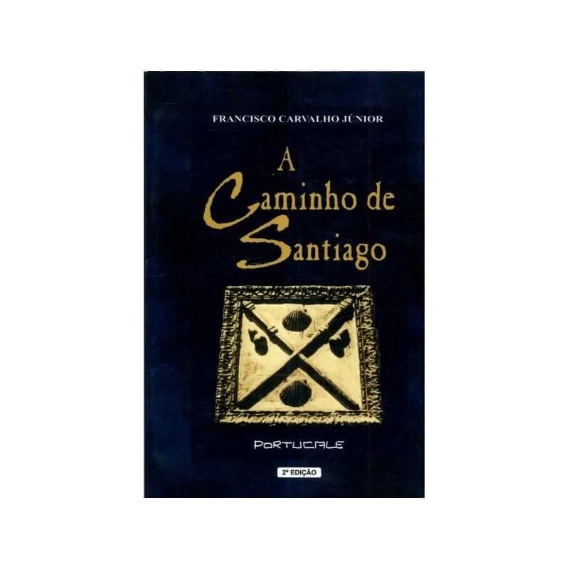 A Caminho de Santiago autor Francisco Carvalho Júnior