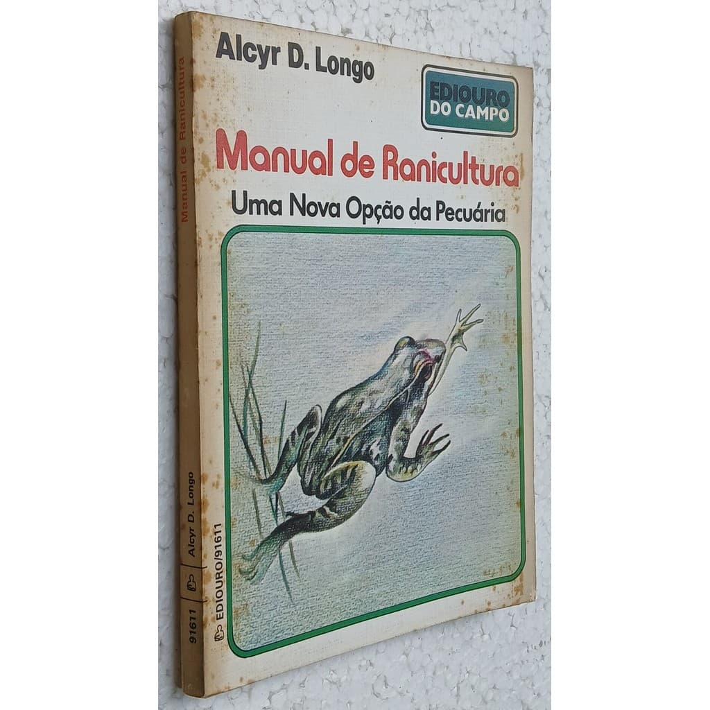Manual de Ranicultura: Uma nova opção de pecuária de Alcyr D Longo