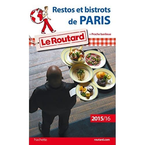 Restos et Bistrots de Paris 2015/2016 (le Routard) de Le Routard